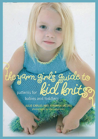 The Yarn Girls' Guide to Kid Knits: Patterns for Babies and Toddlers | RRP $24